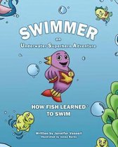Swimmer an Underwater Superhero Adventure
