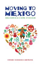 Moving to Mexico: Relocation as a Rite of Passage