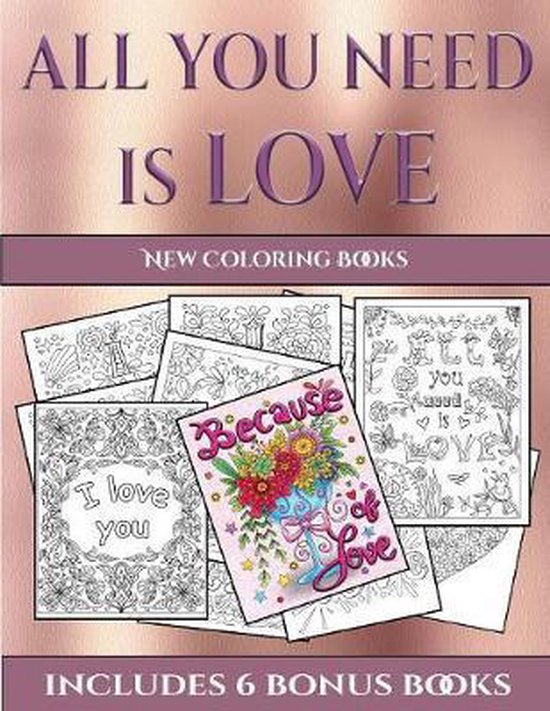 New Coloring Books (All You Need is Love) This book has 40 coloring