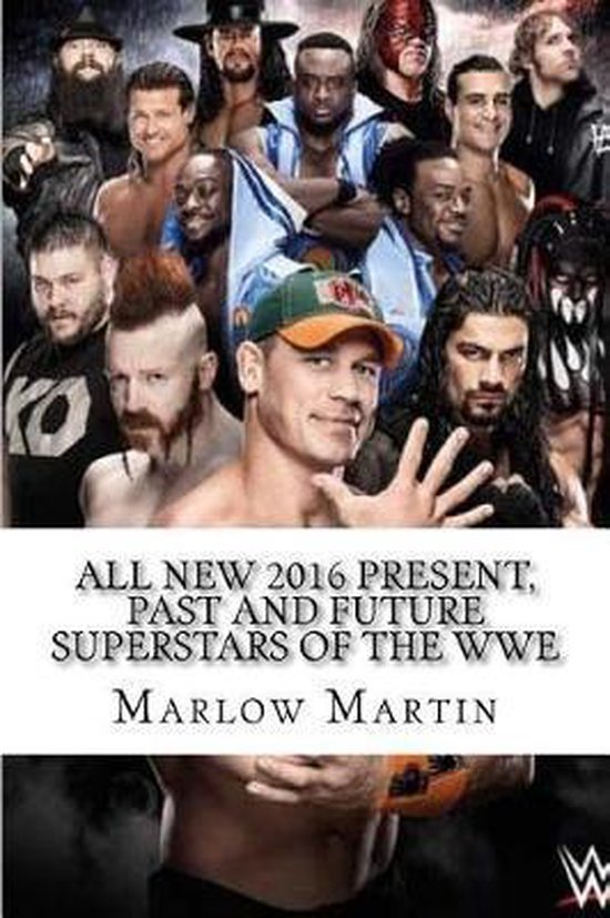 All New 2016 Present, Past and Future Superstars Of The WWE - cover