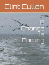 A Change Is Coming