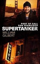 Supertanker Port of Call San Francisco