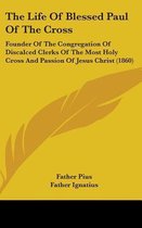 The Life of Blessed Paul of the Cross