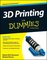 3D Printing For Dummies