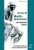 Sie warn die Antideutschesten der deutschen Linken