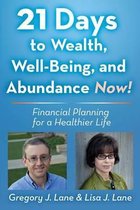 21 Days to Wealth, Well-Being, and Abundance Now!
