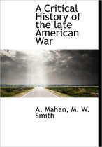 A Critical History of the Late American War