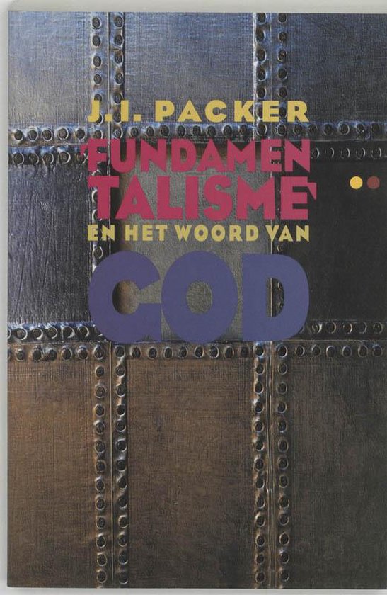 Boek J.I. Packer 'Fundamentalisme en het woord van God'. Met stoere, metalen look achtergrond.