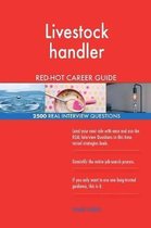 Livestock Handler Red-Hot Career Guide; 2500 Real Interview Questions