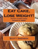 Eat Cake, Lose Weight!