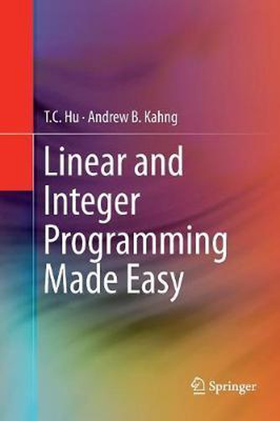 Linear and Integer Programming Made Easy | 9783319795683 | T. C. Hu ...