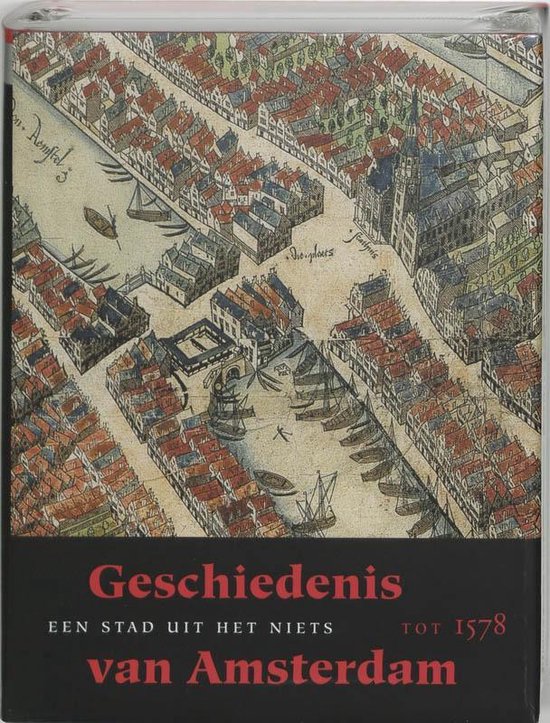 Cover van het boek 'Geschiedenis van Amsterdam / 1 Een stad uit het niets' van M. Carasso-Kok