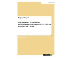 Konzept eines Betrieblichen Gesundheitsmanagements bei der Osborn International GmbH