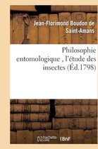 Sciences- Philosophie Entomologique, l'�tude Des Insectes