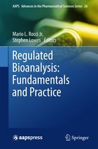 AAPS Advances in the Pharmaceutical Sciences Series 26 - Regulated Bioanalysis: Fundamentals and Practice