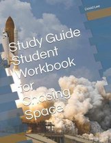 Study Guide Student Workbook for Chasing Space