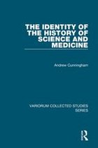 Variorum Collected Studies - The Identity of the History of Science and Medicine