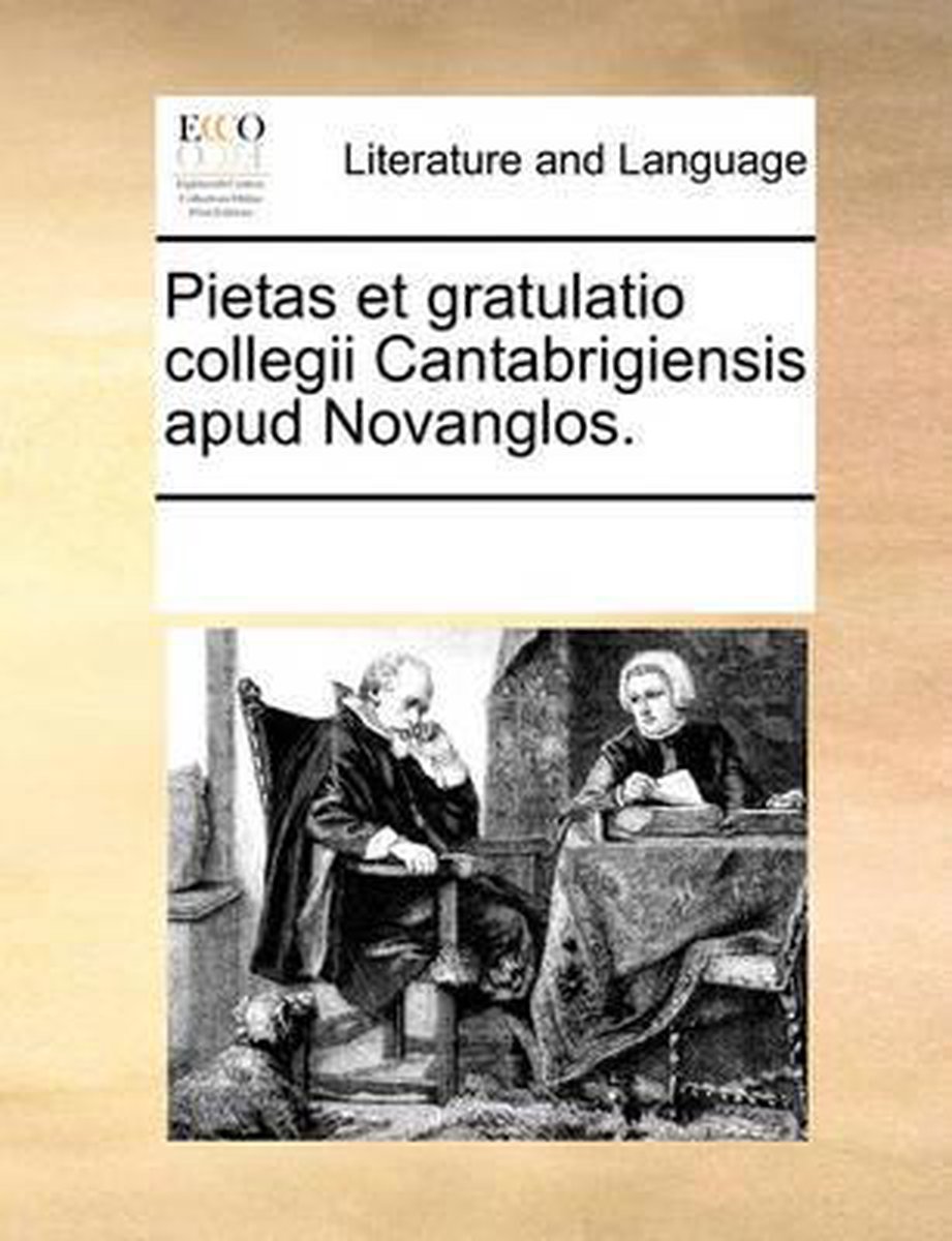 Pietas et gratulatio collegii Cantabrigiensis apud Novanglos. - Multiple Contributors
