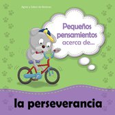 Chiquipensamientos - Pequeños pensamientos acerca de la perseverancia