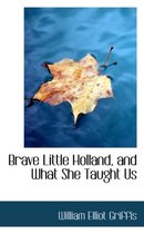 Brave Little Holland and What She Taught Us