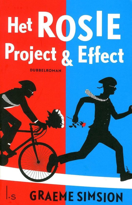 Boekomslag van 'Het Rosie Project & Effect' in rood en blauw, met silhouetten van een fietser met bloemen en een renner met een roos.