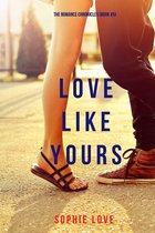 The Romance Chronicles 5 - Love Like Yours (The Romance Chronicles—Book #5)