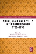 British Literature in Context in the Long Eighteenth Century - Sound, Space and Civility in the British World, 1700-1850