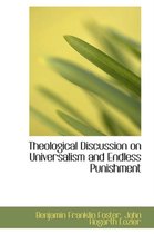 Theological Discussion on Universalism and Endless Punishment