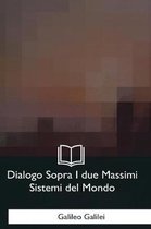 Dialogo Sopra I Due Massimi Sistemi del Mondo