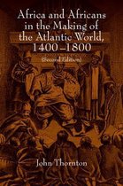Africa and Africans in the Making of the Atlantic World, 1400 1800
