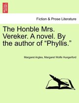The Honble Mrs. Vereker. a Novel. by the Author of Phyllis.