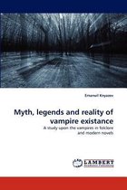 Myth, Legends and Reality of Vampire Existance