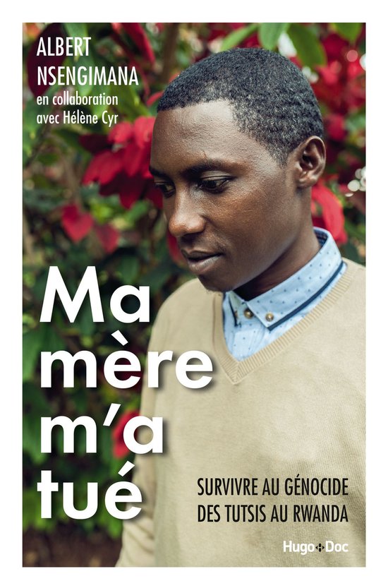 Ma mère m'a tué - Survivre au génocide des Tutsisau Rwand ... - cover