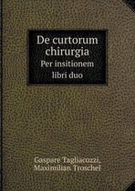 De curtorum chirurgia Per insitionem libri duo