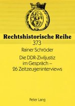Die DDR-Ziviljustiz im Gespräch - 26 Zeitzeugeninterviews