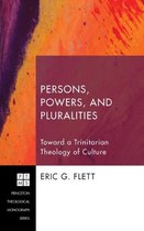 Princeton Theological Monograph- Persons, Powers, and Pluralities