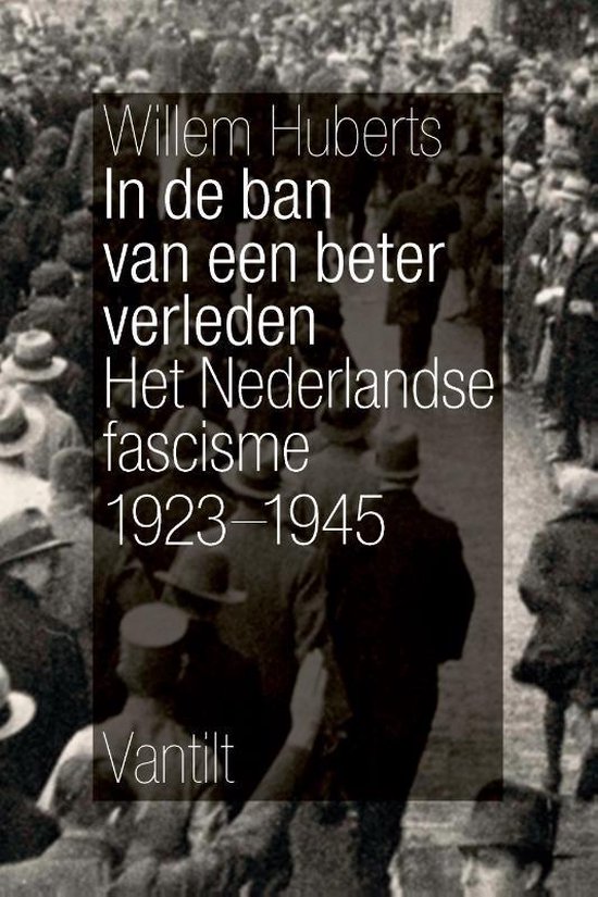 In de ban van een beter verleden - Willem Huberts | Highergroundnb.org