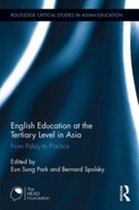 Routledge Critical Studies in Asian Education - English Education at the Tertiary Level in Asia