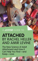 A Joosr Guide to... Attached by Rachel Heller and Amir Levine: The New Science of Adult Attachment and How it Can Help You Find—and Keep—Love