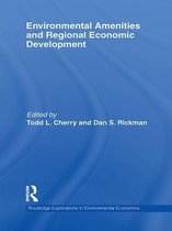 Routledge Explorations in Environmental Economics - Environmental Amenities and Regional Economic Development