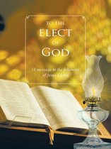 To the Elect of God