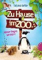 Zu Hause im Zoo 03: Kleiner Pinguin vermisst