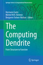 Springer Series in Computational Neuroscience 11 - The Computing Dendrite