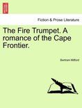 The Fire Trumpet. a Romance of the Cape Frontier.