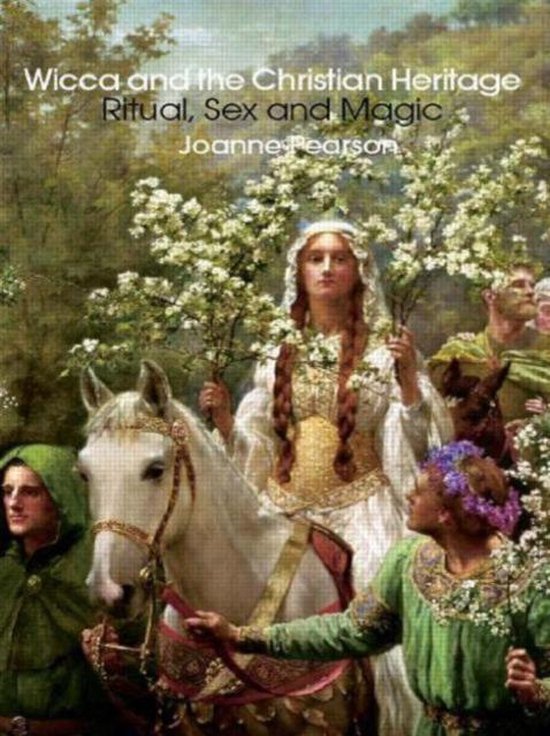 Wicca and the Christian Heritage 9780415254144 Joanne Pearson