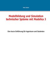 Modellbildung und Simulation technischer Systeme mit Modelica 3