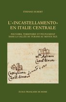 Bibliothèque des Écoles françaises d’Athènes et de Rome - L'« Incastellamento » en Italie centrale