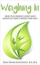 Weighing In: How to Choose a Diet and Lifestyle That's Right for You!
