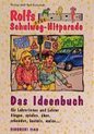 Rolfs neue Schulweg-Hitparade. Das Ideenbuch für Lehrerinnen und Lehrer