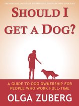 Should I Get A Dog? A Guide To Dog Ownership For People Who Work Full-time